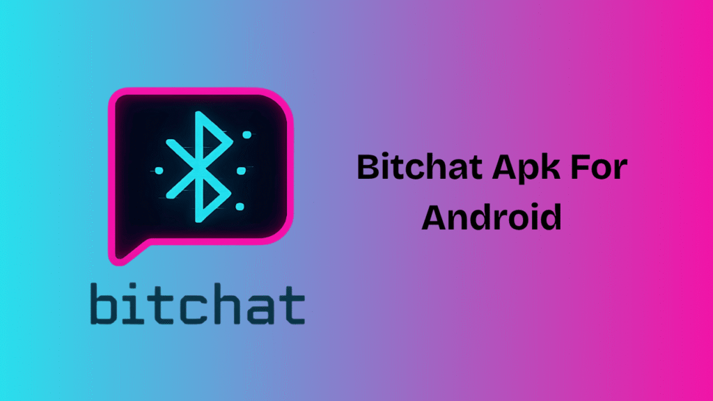Bitchat Apk for android